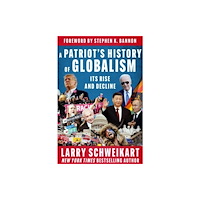 Skyhorse Publishing A Patriot's History of Globalism (inbunden, eng)
