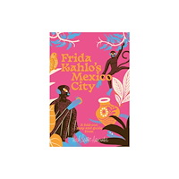 Herb Lester Associates Ltd Frida Kahlo's Mexico City