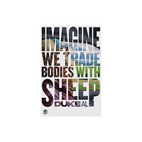 Lucent Dreaming Imagine we trade bodies with sheep (häftad, eng)