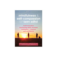 New Harbinger Publications Mindfulness and Self-Compassion for Teen ADHD (häftad, eng)