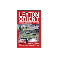 DB Publishing Leyton Orient : The Road to Wembley (1967-1999) (häftad, eng)