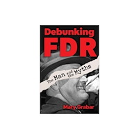 Regnery publishing inc Debunking FDR (inbunden, eng)