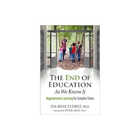 New Society Publishers The End of Education as We Know It (häftad, eng)