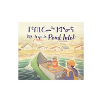 Inhabit Education Books Inc. My Trip to Pond Inlet (häftad, eng)