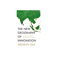 HarperCollins Publishers The New Geography of Innovation (inbunden, eng)
