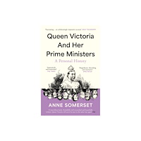 HarperCollins Publishers Queen Victoria and her Prime Ministers (häftad, eng)