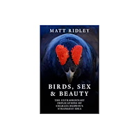 HarperCollins Publishers Birds, Sex and Beauty (häftad, eng)