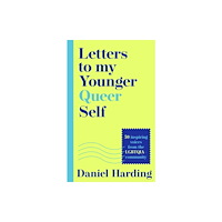 HarperCollins Publishers Letters to My Younger Queer Self (inbunden, eng)