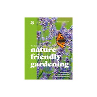 HarperCollins Publishers The National Trust Book of Nature-Friendly Gardening (inbunden, eng)