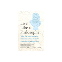 Headline Publishing Group Live Like A Philosopher (inbunden, eng)