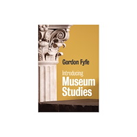 John Wiley And Sons Ltd Introducing Museum Studies (häftad, eng)