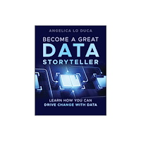 John Wiley & Sons Inc Become a Great Data Storyteller (häftad, eng)