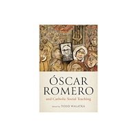 University of notre dame press Oscar Romero and Catholic Social Teaching (inbunden, eng)