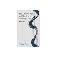 Penguin books ltd The Life, Old Age, and Death of a Working-Class Woman (inbunden, eng)