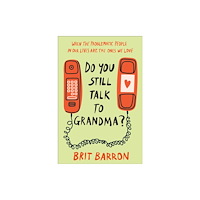 Random House USA Inc Do You Still Talk to Grandma? (inbunden, eng)