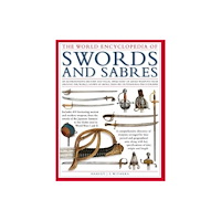 Anness publishing Swords and Sabres, The World Encyclopedia of (inbunden, eng)