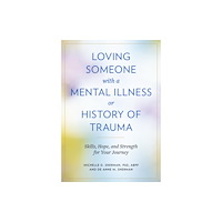 Johns Hopkins University Press Loving Someone with a Mental Illness or History of Trauma (häftad, eng)