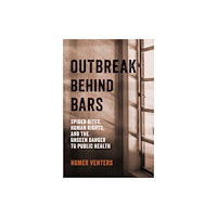 Johns Hopkins University Press Outbreak Behind Bars (inbunden, eng)