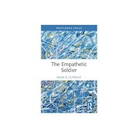 Taylor & francis ltd The Empathetic Soldier (häftad, eng)