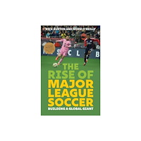 Rowman & littlefield The Rise of Major League Soccer (inbunden, eng)