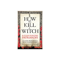 Octopus publishing group HOW TO KILL A WITCH (inbunden, eng)