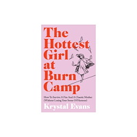Octopus publishing group The Hottest Girl at Burn Camp (inbunden, eng)