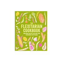 Ryland, Peters & Small Ltd The Flexitarian Cookbook (inbunden, eng)