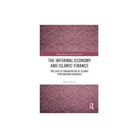 Taylor & francis ltd The Informal Economy and Islamic Finance (häftad, eng)