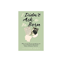 Troubador Publishing I Didn’t Ask To Be Born (häftad, eng)