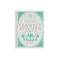 Octopus publishing group Farmacy Kitchen Cookbook (inbunden, eng)