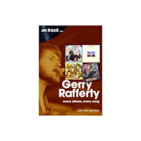 Sonicbond Publishing Gerry Rafferty On Track (häftad, eng)