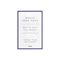 Pan Macmillan How to Lose Your Mother (häftad, eng)