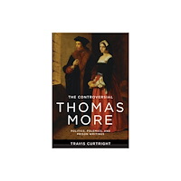 University of notre dame press The Controversial Thomas More (häftad, eng)