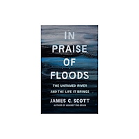 Yale university press In Praise of Floods (inbunden, eng)