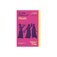 Yale university press A Little History of Music (häftad, eng)