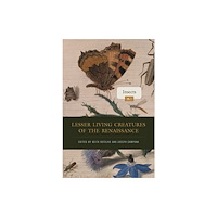 Pennsylvania State University Press Lesser Living Creatures of the Renaissance (häftad, eng)