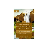 Zondervan Karl Barth's Church Dogmatics for Everyone, Volume 3---The Doctrine of Creation (häftad, eng)