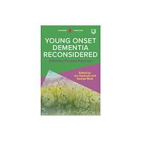 Open University Press Young Onset Dementia Reconsidered: A Solution-Focused Approach (häftad, eng)