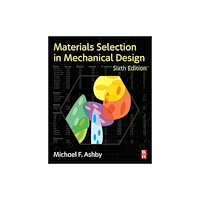 Elsevier - Health Sciences Division Materials Selection in Mechanical Design (häftad, eng)