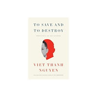 Harvard university press To Save and to Destroy (inbunden, eng)