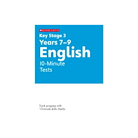 Scholastic KS3 English 10-Minute Tests Years 7-9 (häftad, eng)