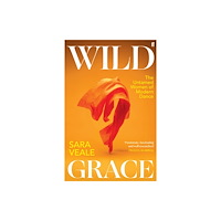 Faber & Faber Wild Grace (inbunden, eng)