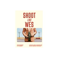 Quarto Publishing Plc Shoot Like Wes (häftad, eng)