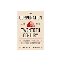 Princeton University Press The Corporation and the Twentieth Century (häftad, eng)