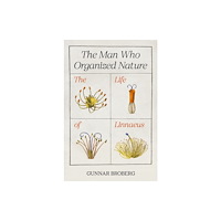 Princeton University Press The Man Who Organized Nature (häftad, eng)