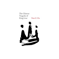 Princeton University Press The Chinese Tragedy of King Lear (inbunden, eng)