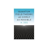 Princeton University Press Quantum Field Theory, as Simply as Possible (häftad, eng)