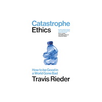 Duckworth Books Catastrophe Ethics (häftad, eng)