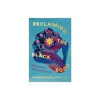 Random House USA Inc Reclaiming the Black Body (inbunden, eng)