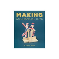 The Crowood Press Ltd Making Mechanical Toys (häftad, eng)